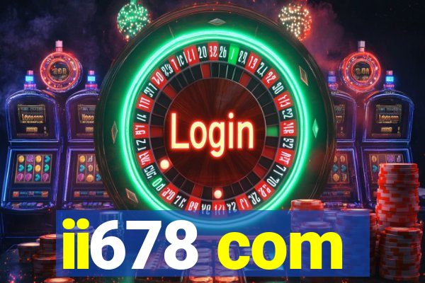 ii678 com